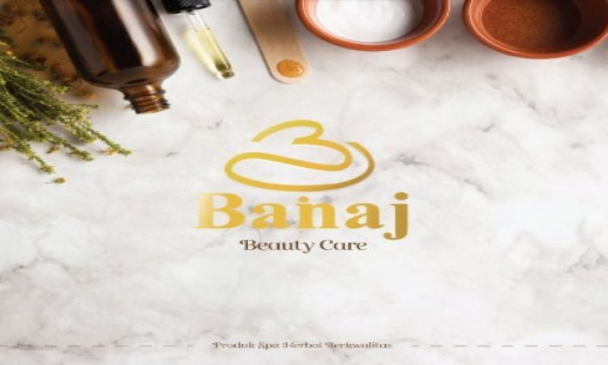 Banaj Beauty Care, Produk Asli Bondowoso yang Mengindonesia