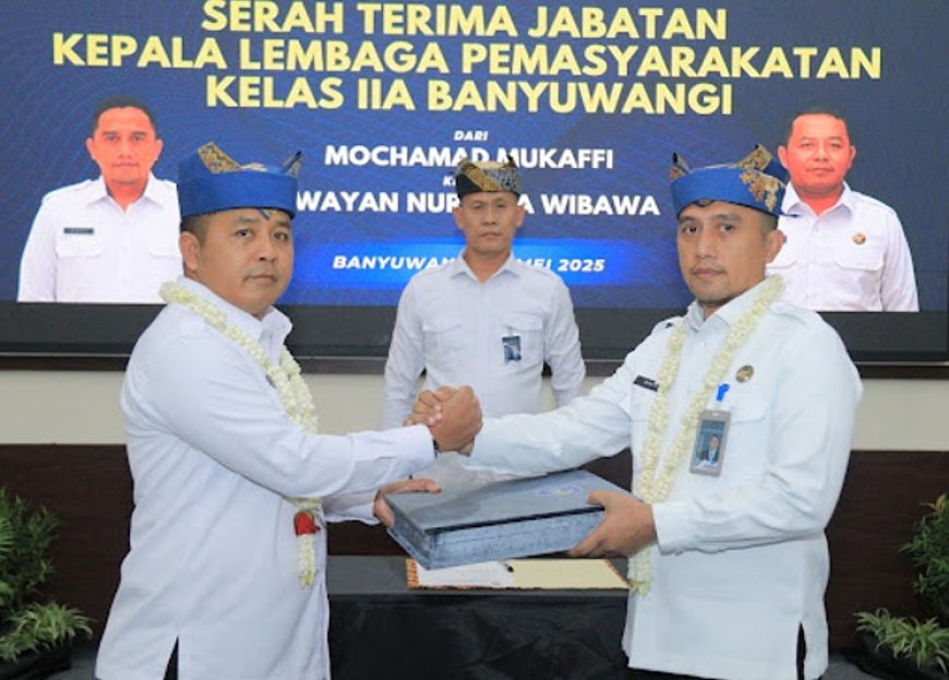 Pucuk Pimpinan Lapas Banyuwangi Berganti, Kakanwil Tegaskan Agar Kalapas Baru Perkuat Sinergi