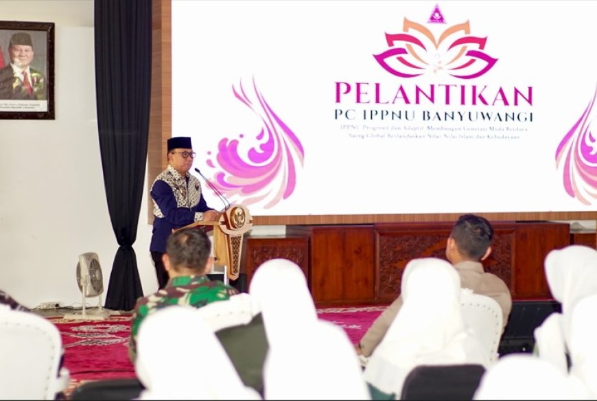 PC IPPNU Banyuwangi Dilantik, Wabup Mujiono Ajak Kalaborasi Bangun Daerah