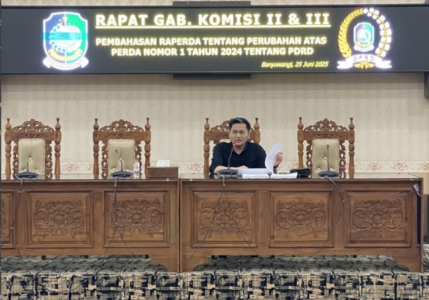Pembahasan Perubahan Perda PDRD, Gabungan Komisi II dan III DPRD Banyuwangi Kaji dan Analisa Penyesuaian tarif Pajak dan Retribusi Daerah
