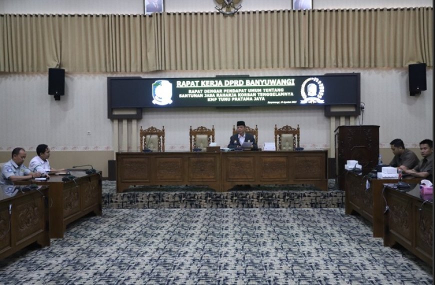 RDP DPRD Banyuwangi, Korban Hilang Tenggelamnya KMP Tunu Pratama Jaya Dipastikan Mendapat Santunan