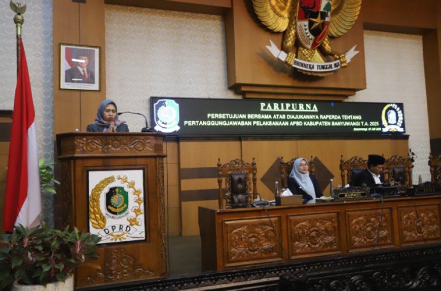 DPRD Banyuwangi Setujui Raperda Pertanggungjawaban Pelaksanaan APBD Tahun 2025 Menjadi Perda